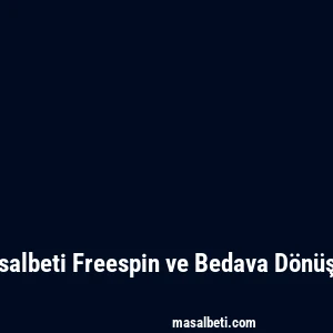 Masalbeti Freespin ve Bedava Dönüşler