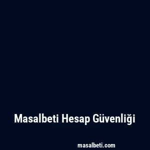 Masalbeti Hesap Güvenliği