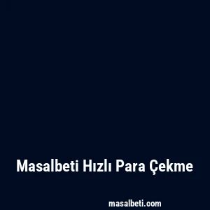 Masalbeti Hızlı Para Çekme