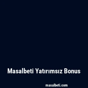 Masalbeti Yatırımsız Bonus